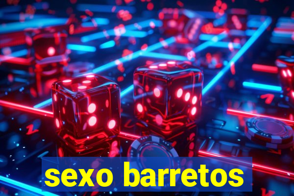 sexo barretos